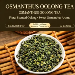 Osmanthus Oolong Tea Anxi Taiwan Base Autumn Golden Osmanthus EU Certified Factory Direct